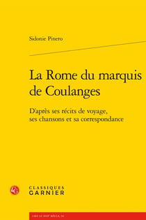 La Rome du marquis de Coulanges d'après ses récits de voyage, ses chansons