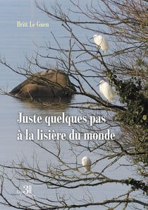 Juste quelques pas à la lisière du monde