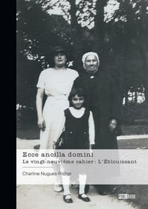 Ecce ancilla domini : Le vingt-neuvième cahier : L'Éblouissant