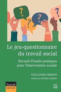 Le jeu-questionnaire du travail social : Recueil d'outils pratiques pour l'intervention sociale