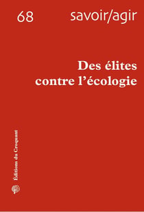 Revue savoir/agir n  68 - des elites contre l'ecologie