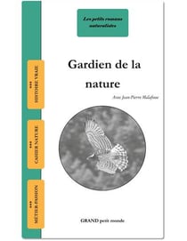 Les petits romans naturalistes Tome 2 : Gardien de la nature
