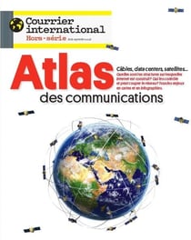 Courrier international Hors-Série n.114 : Atlas des communications
