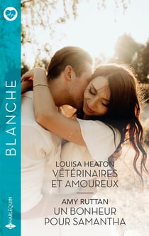 Vétérinaires et amoureux / Un bonheur pour Samantha