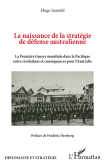La naissance de la stratégie de défense australienne : La Première Guerre mondiale dans le Pacifique entre révélations et conséquences pour l'Australie