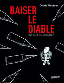 Baiser le diable : Ma nuit au Bataclan