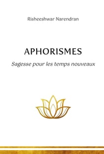 Aphorismes : Sagesse pour les temps nouveaux