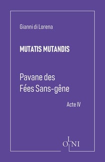 Mutatis Mutandis Tome 4 : Pavane des Fées Sans-gêne