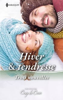 Hiver & tendresse : Un amant sous le gui - Fiancés... pour de vrai ? - Tentation pour un cow-boy