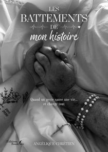 Les battements de mon histoire : Quand un geste sauve une vie... et change tout