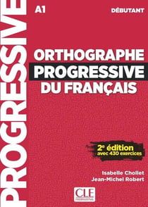 Orthographe progressive du français - Niveau débutant - A1 (2e édition)