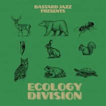 Bastard Jazz Presents Ecology Division
