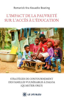 L'impact de la pauvreté sur l'accès à l'éducation : Stratégies de contournement des familles vulnérables à Daloa (quartier Orly)