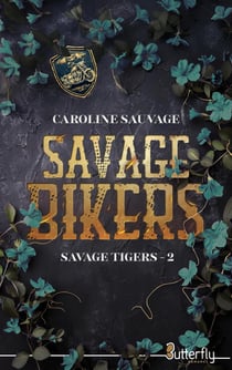 Savage Tigers Tome 2 : Savage bikers