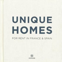 Unique homes : For rent in France & Spain