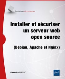 Installer et sécuriser un serveur web open source (Debian, Apache et Nginx)