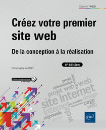 Créez votre premier site web : De la conception à la réalisation (4e édition)