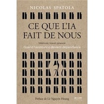 Ce que l'IA fait de nous : Mémoire, travail, jugement : comment l'IA transforme nos vies