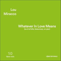 Whatever in love means (ou a la folie, beaucoup, un peu)