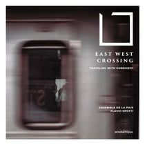 East West Crossing - Travelling With Gurdjieff