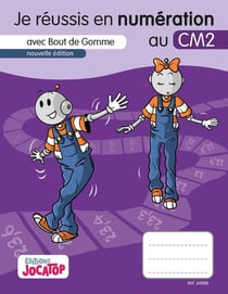 Bout de gomme : Je réussis en numération au CM2