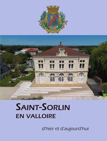 Saint-Sorlin en Valloire : d'hier et d'aujourd'hui