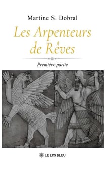 Les Arpenteurs de Rêves : Première partie
