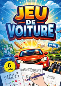 Jeu de Voiture : Le carnet d'activités idéal pour un enfant de 6 ans : des jeux de voyage amusants et le parfait jeu pour occuper un enfant en voiture