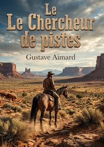 Le Chercheur de pistes : Une odyssée au coeur des terres indomptées du Nouveau-Mexique