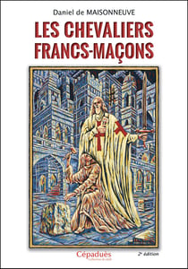 Les chevaliers francs-maçons (2e édition)