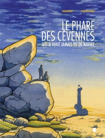 LE PHARE DES CEVENNES QUI N'AVAIT JAMAIS VU DE NAVIRE - BD
