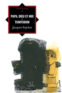 Papa, Dieu et moi : Suivi de Tsimsoum