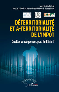 Déterritorialité et a-territorialité de l'impôt : Quelles conséquences pour le Bénin ?
