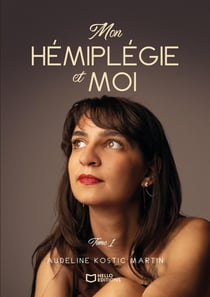 Mon Hémiplégie et moi Tome 1