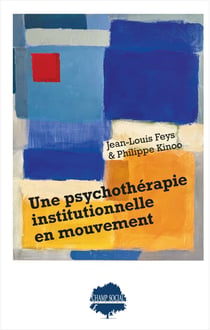 Une psychothérapie institutionnelle en mouvement