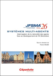 JFSMA 2026 : Systèmes multi-agents : Interrogation de la rationalité des agents face au développement de l'IA Générative