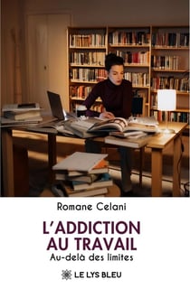 L'addiction au travail : Au-delà des limites