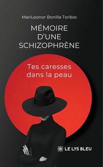 Mémoire d'une schizophrène : Tes caresses dans la peau