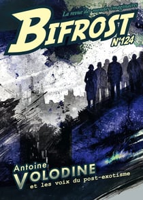 Bifrost 124 - dossier antoine volodine - la revue des mondes imaginaires