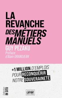 La revanche des métiers manuels : +1 million d'emplois pour notre souveraineté