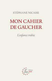 Mon cahier de gaucher : Une enfance meurtrie