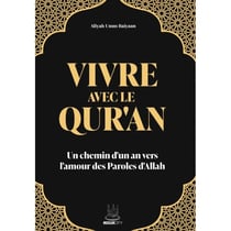 Vivre avec le Qur'an : Un chemin d'un an vers l'amour des Paroles d'Allah