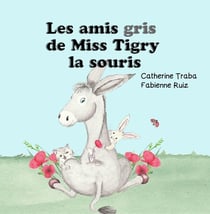 Les amis gris de Miss Tigry la souris