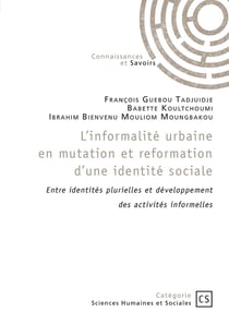 L'informalité urbaine en mutation et reformation d'une identité sociale : Entre identités plurielles et développement des activités informelles