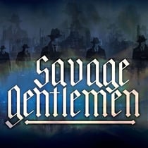 Savage Gentlemen