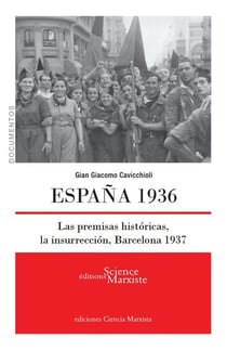 España 1936 : Las premisas históricas, la insurrección, Barcelona 1937