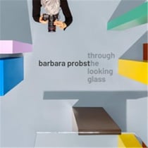 Barbara probst through the looking glass /anglais/allemand