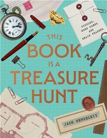 This Book Is A Treasure Hunt A Puzzling Adventure Of Games, Riddles And Brain Teasers