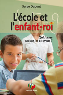 L'ecole et l'enfant-roi : qui forme encore les citoyens ?
