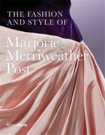 The Fashion and Style Of Marjorie Merriweather Post